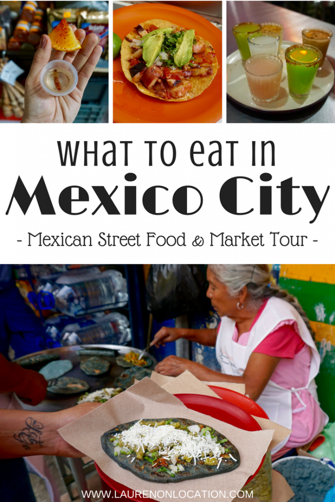 What to Eat in Mexico City- A Mexican Street Food and Market Tour